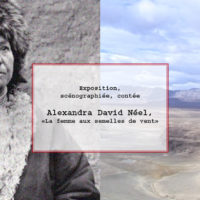 Expo – “Alexandra David Néel, la femme aux semelles de vent”