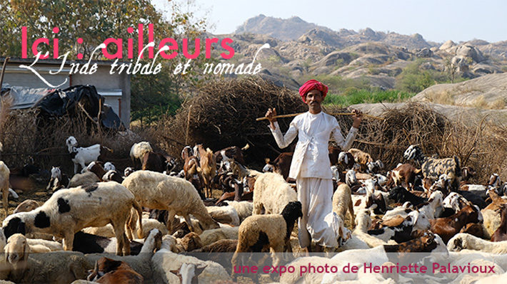 Expo photos – « Ici : ailleurs – L’Inde nomade et tribale »
